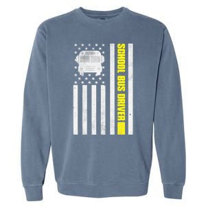 School Bus Driver American Flag, School Bus Driver Garment-Dyed Sweatshirt