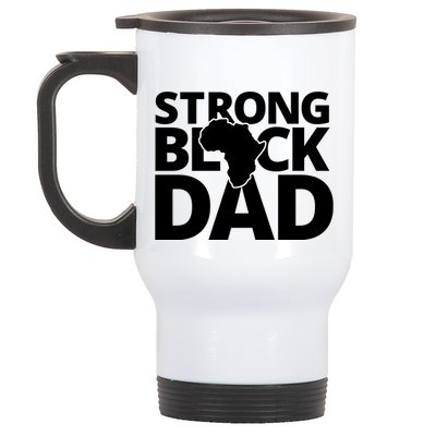 Strong Black Dad For Black History Month Gift Father's Day Stainless Steel Travel Mug