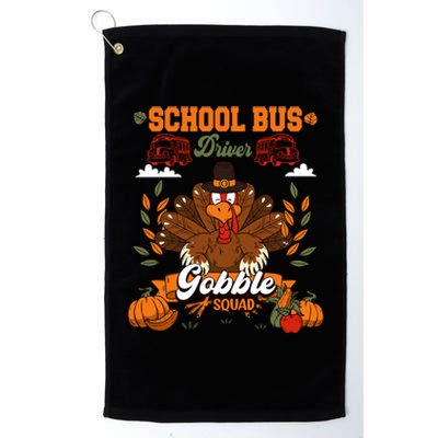 School Bus Driver Gobble Squad Thanksgiving Turkey Driver Gift Platinum Collection Golf Towel