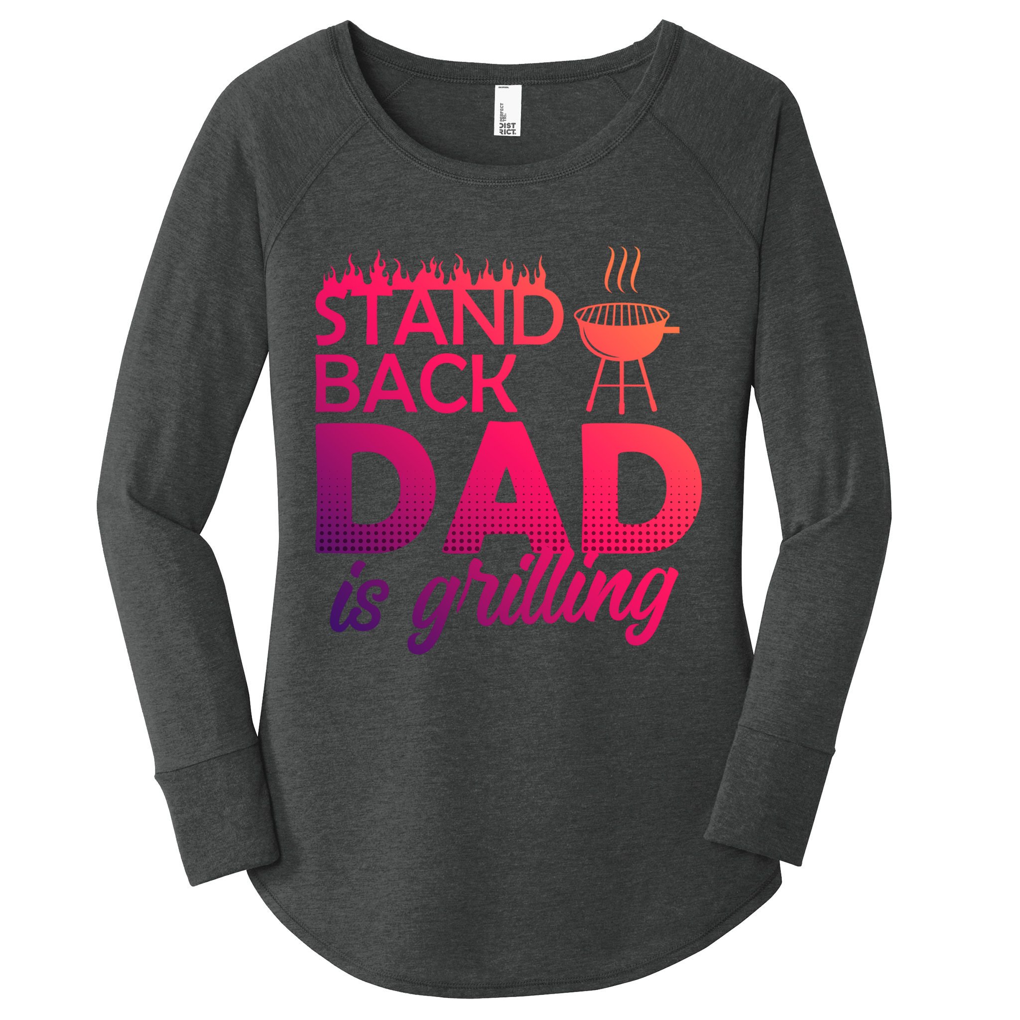 Step Back Dad Grills Father Grill Saying Grill Cool Gift Women's Perfect Tri Tunic Long Sleeve Shirt