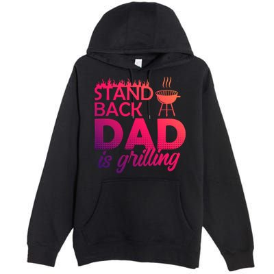 Step Back Dad Grills Father Grill Saying Grill Cool Gift Premium Pullover Hoodie