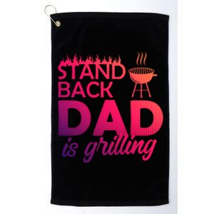 Step Back Dad Grills Father Grill Saying Grill Cool Gift Platinum Collection Golf Towel