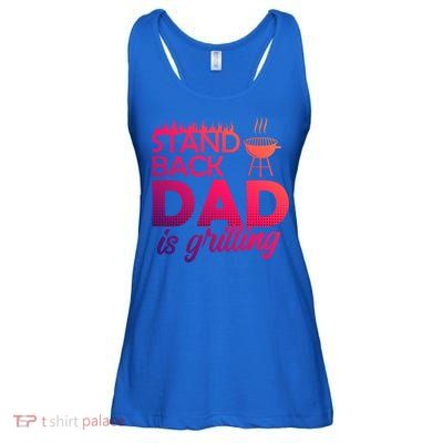 Step Back Dad Grills Father Grill Saying Grill Cool Gift Ladies Essential Flowy Tank