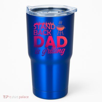 Step Back Dad Grills Father Grill Saying Grill Cool Gift Tumbler