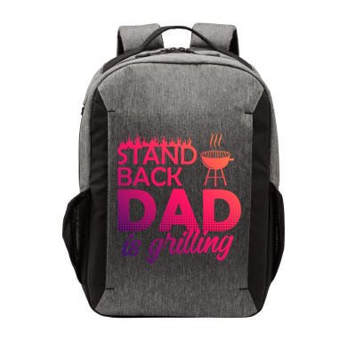Step Back Dad Grills Father Grill Saying Grill Cool Gift Vector Backpack