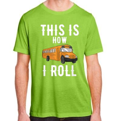 School Bus Driver This How I Roll Gift Adult ChromaSoft Performance T-Shirt