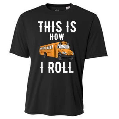 School Bus Driver This How I Roll Gift Cooling Performance Crew T-Shirt