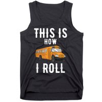 School Bus Driver This How I Roll Gift Tank Top