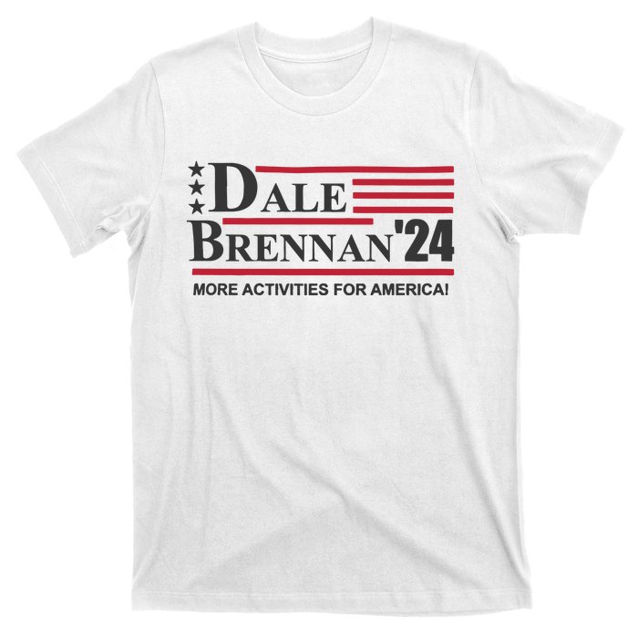 Step Brothers Dale Brennan 2024 More Activities For America! Ts T-Shirt