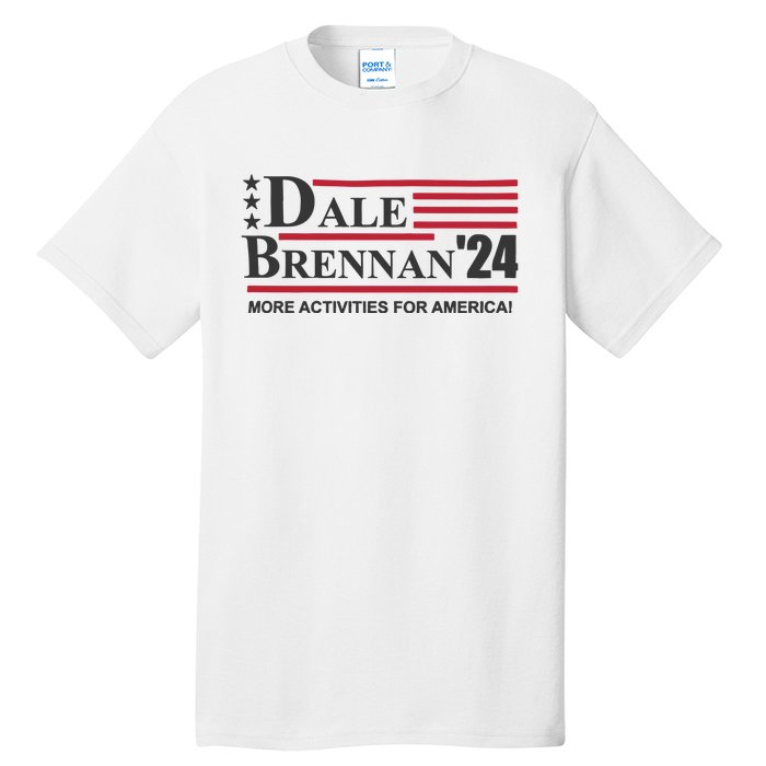 Step Brothers Dale Brennan 2024 More Activities For America! Ts Tall T-Shirt