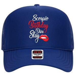 Scorpio Birthday Diva Slay October November Meaningful Gift High Crown Mesh Back Trucker Hat