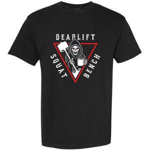 Squat Bench Deadlift Grim Reaper Garment-Dyed Heavyweight T-Shirt