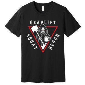 Squat Bench Deadlift Grim Reaper Premium T-Shirt