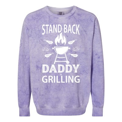 Stand Back Daddy Is Grilling Grill Barbecue Smoker Bbq Cool Gift Colorblast Crewneck Sweatshirt