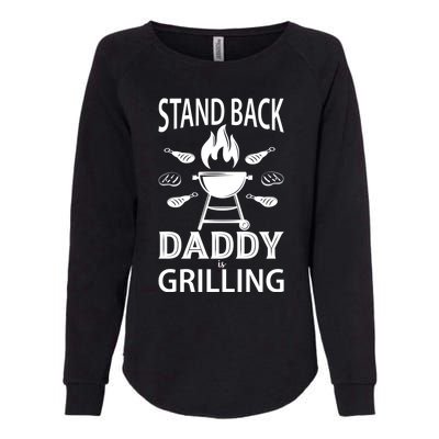 Stand Back Daddy Is Grilling Grill Barbecue Smoker Bbq Cool Gift Womens California Wash Sweatshirt