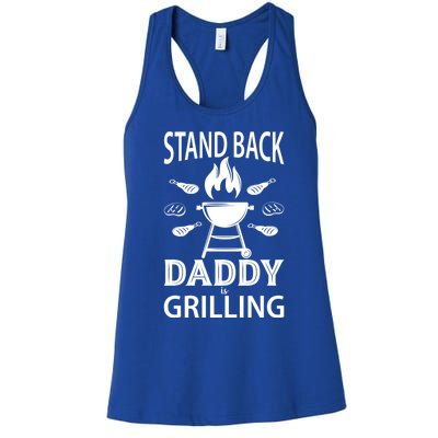 Stand Back Daddy Is Grilling Grill Barbecue Smoker Bbq Cool Gift Women's Racerback Tank