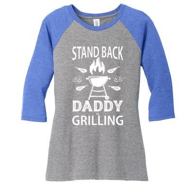 Stand Back Daddy Is Grilling Grill Barbecue Smoker Bbq Cool Gift Women's Tri-Blend 3/4-Sleeve Raglan Shirt