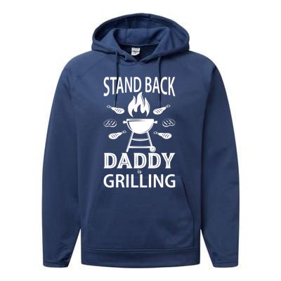 Stand Back Daddy Is Grilling Grill Barbecue Smoker Bbq Cool Gift Performance Fleece Hoodie