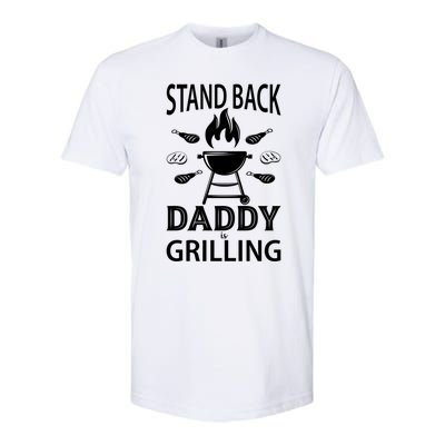 Stand Back Daddy Is Grilling Grill Barbecue Smoker Bbq Cool Gift Softstyle CVC T-Shirt