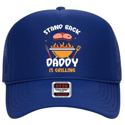 Stand Back Daddy Is Grilling Grill Meat Barbecue Bbq Dad Gift High Crown Mesh Back Trucker Hat