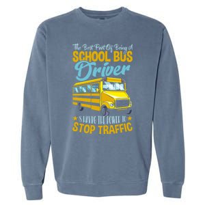 School Bus Driver Can Stop Traffic Gift School Bus Gift Cool Gift Garment-Dyed Sweatshirt