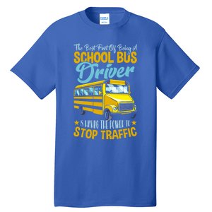 School Bus Driver Can Stop Traffic Gift School Bus Gift Cool Gift Tall T-Shirt