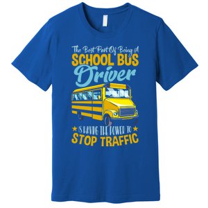 School Bus Driver Can Stop Traffic Gift School Bus Gift Cool Gift Premium T-Shirt