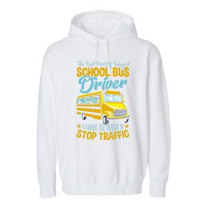 School Bus Driver Can Stop Traffic Gift School Bus Gift Cool Gift Garment-Dyed Fleece Hoodie