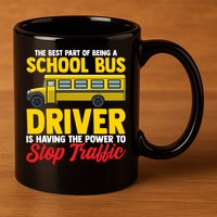 School Bus Driver Can Stop Traffic School Bus Gift Cool Gift 11oz C Handle Ceramic Mug