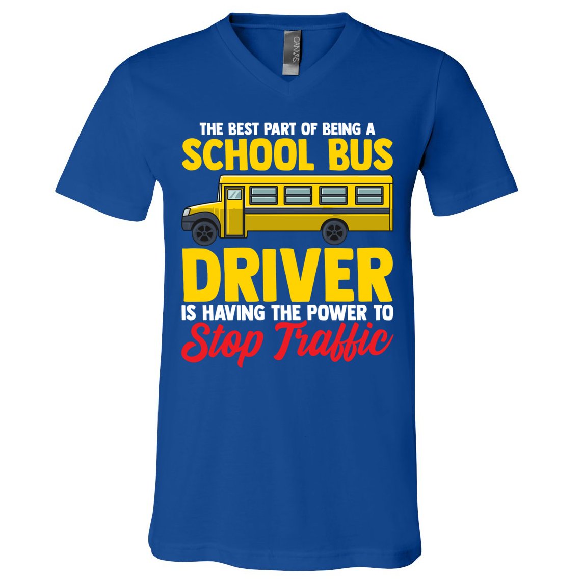 School Bus Driver Can Stop Traffic School Bus Gift Cool Gift V-Neck T-Shirt