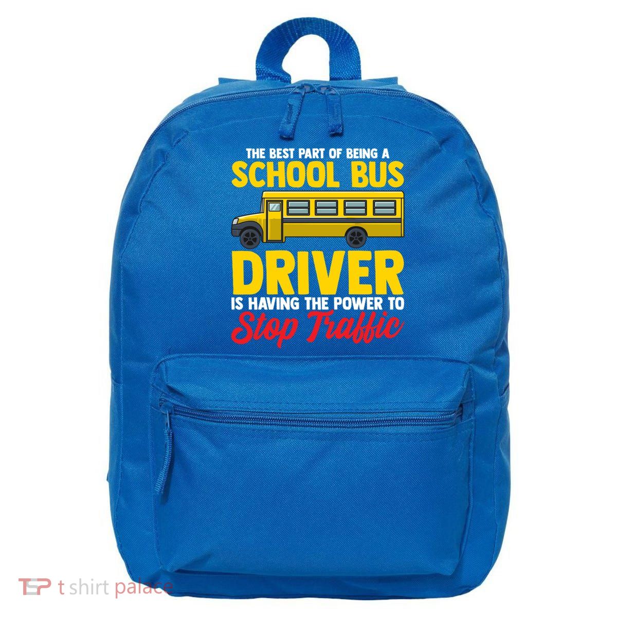 School Bus Driver Can Stop Traffic School Bus Gift Cool Gift 16 in Basic Backpack