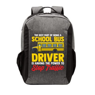 School Bus Driver Can Stop Traffic School Bus Gift Cool Gift Vector Backpack
