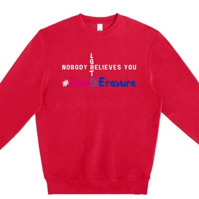 Stop Bi Erasure Nobody Believes You Lgbt Bisexual Pride Gift Premium Crewneck Sweatshirt