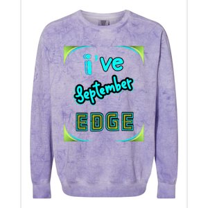 September Birthday Edge Friend Friend Dad Son Teacher Colorblast Crewneck Sweatshirt