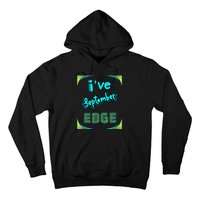 September Birthday Edge Friend Friend Dad Son Teacher Hoodie