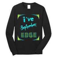 September Birthday Edge Friend Friend Dad Son Teacher Long Sleeve Shirt