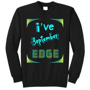 September Birthday Edge Friend Friend Dad Son Teacher Sweatshirt