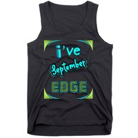 September Birthday Edge Friend Friend Dad Son Teacher Tank Top