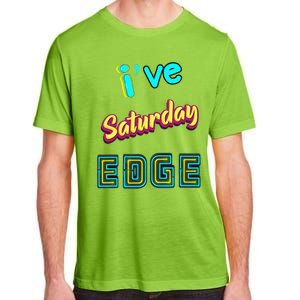 Saturday Birthday Edge Friend Friend Dad Son Teacher Adult ChromaSoft Performance T-Shirt