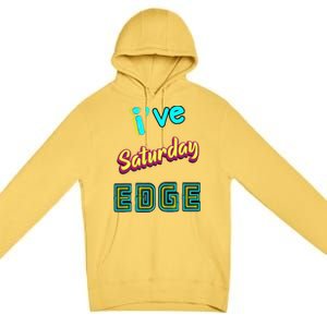 Saturday Birthday Edge Friend Friend Dad Son Teacher Premium Pullover Hoodie