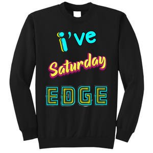 Saturday Birthday Edge Friend Friend Dad Son Teacher Sweatshirt