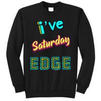 Saturday Birthday Edge Friend Friend Dad Son Teacher Sweatshirt