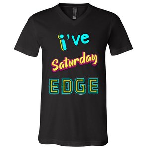 Saturday Birthday Edge Friend Friend Dad Son Teacher V-Neck T-Shirt