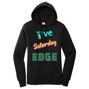 Saturday Birthday Edge Friend Friend Dad Son Teacher Women's Pullover Hoodie