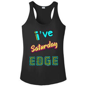 Saturday Birthday Edge Friend Friend Dad Son Teacher Ladies PosiCharge Competitor Racerback Tank