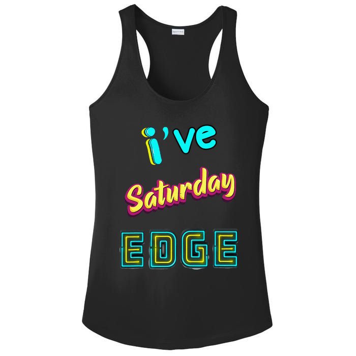 Saturday Birthday Edge Friend Friend Dad Son Teacher Ladies PosiCharge Competitor Racerback Tank