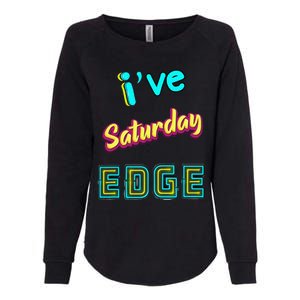 Saturday Birthday Edge Friend Friend Dad Son Teacher Womens California Wash Sweatshirt