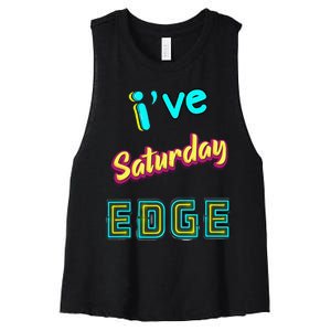 Saturday Birthday Edge Friend Friend Dad Son Teacher Women's Racerback Cropped Tank