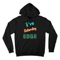 Saturday Birthday Edge Friend Friend Dad Son Teacher Tall Hoodie