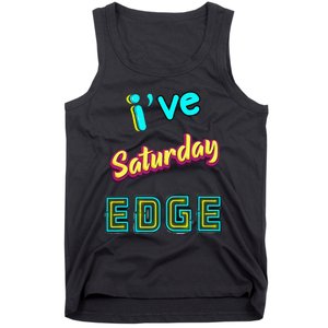 Saturday Birthday Edge Friend Friend Dad Son Teacher Tank Top